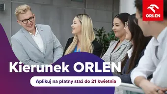 Rekrutacja stażystów do programu Kierunek ORLEN