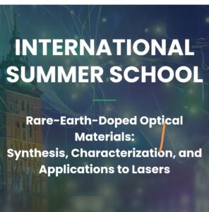 Read more about the article International Summer School – Rare-Earth-Doped Optical Materials: Synthesis, Characterization, and Applications to Lasers